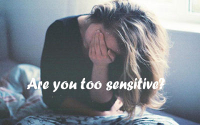 Are you too sensitive?