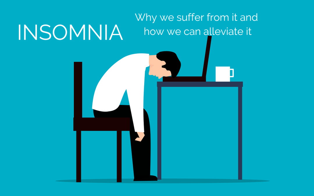 Insomnia – why we suffer from it and 6 ways to alleviate it.