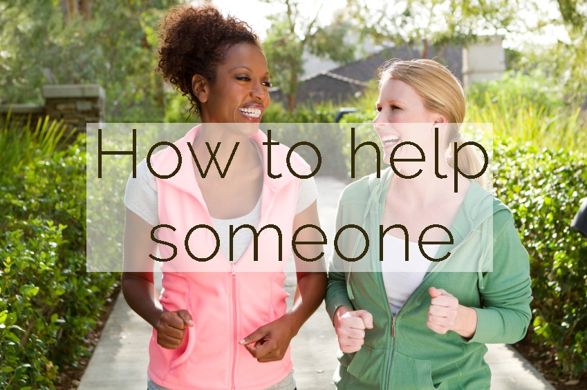 How to Help Someone