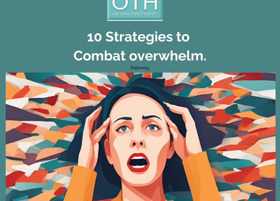 10 Strategies to Combat Overwhelm